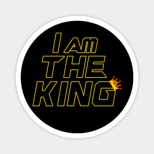 I am the king Magnet